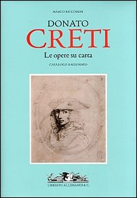 Donato Creti. Le opere su carta. Catalogo ragionato