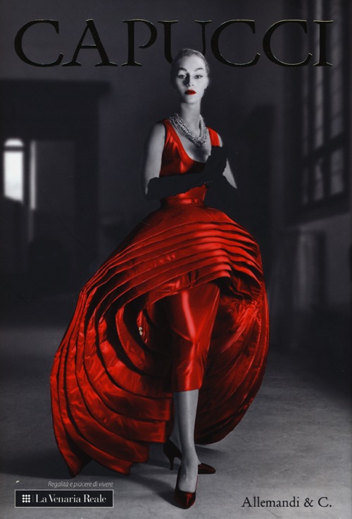 Roberto Capucci. La ricerca della regalità. Catalogo della mostra (Venaria Reale, 23 marzo-8 settembre 2013)