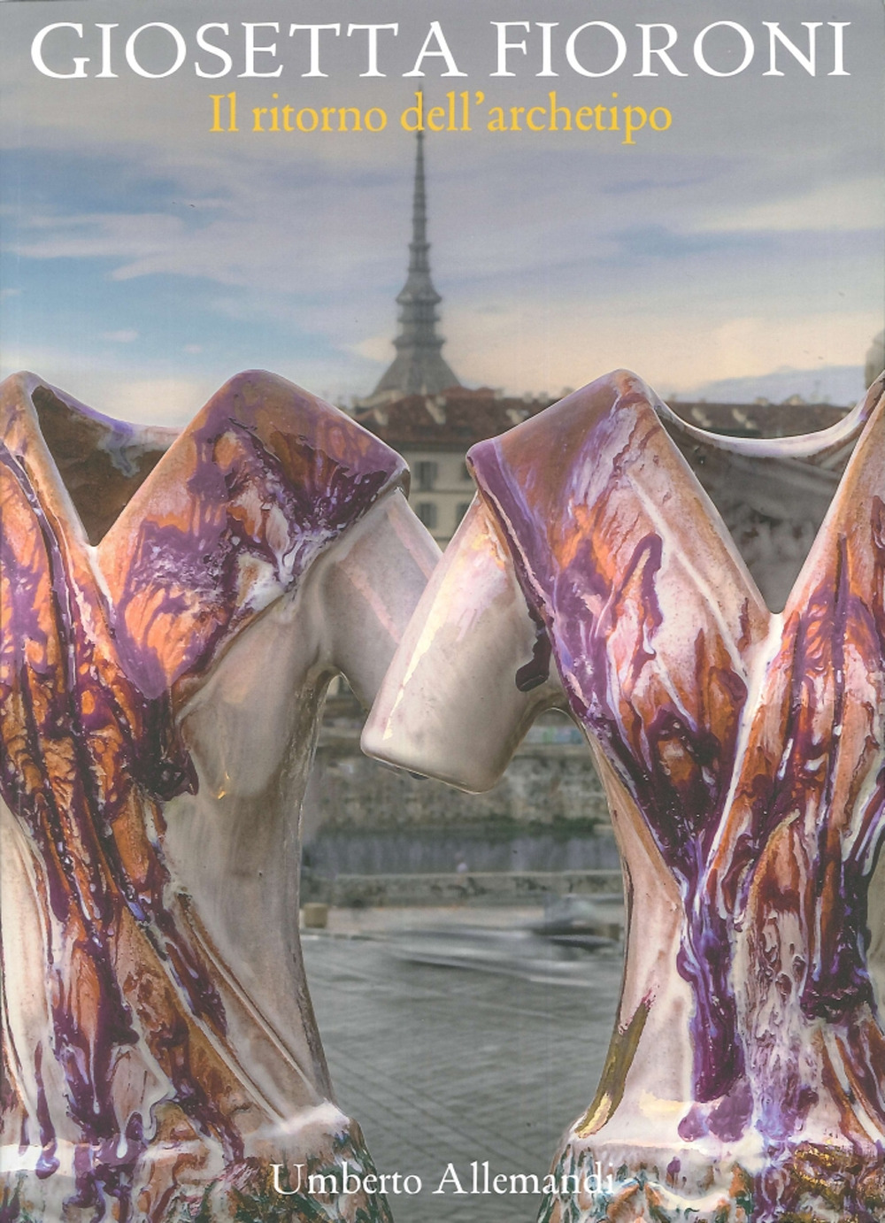 Giosetta Fioroni. Il ritorno dell'archetipo