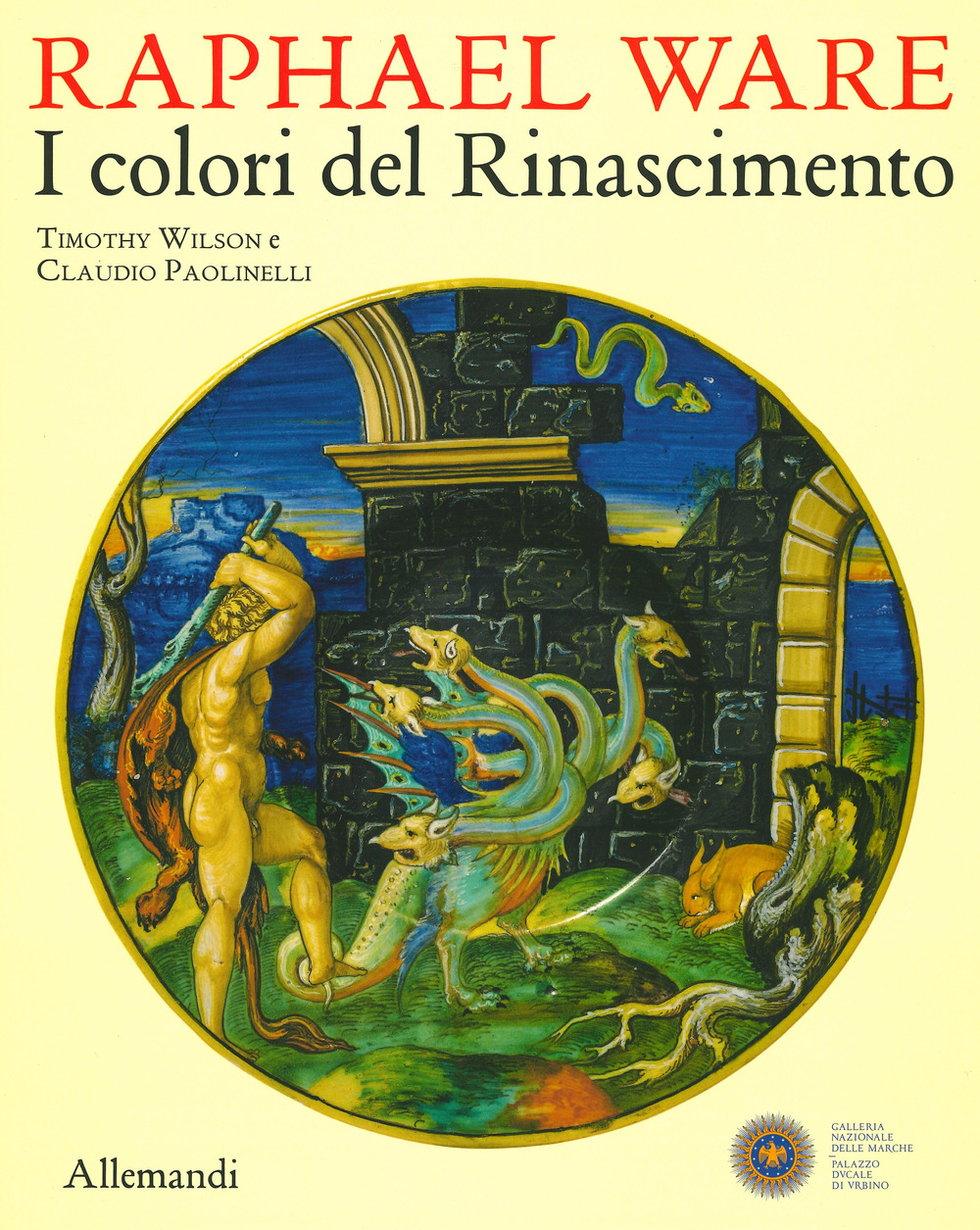 Raphael Ware. I colori del Rinascimento. Catalogo della mostra (Urbino, 31 ottobre 2019-13 aprile 2020)