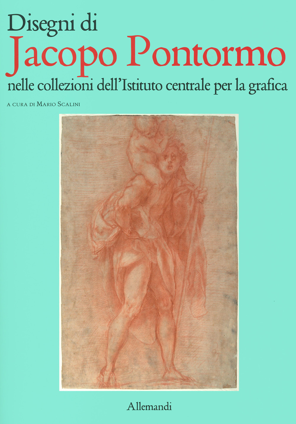 Disengi di Jacopo Pontormo nelle collezioni dell'Istituto centrale per la grafica