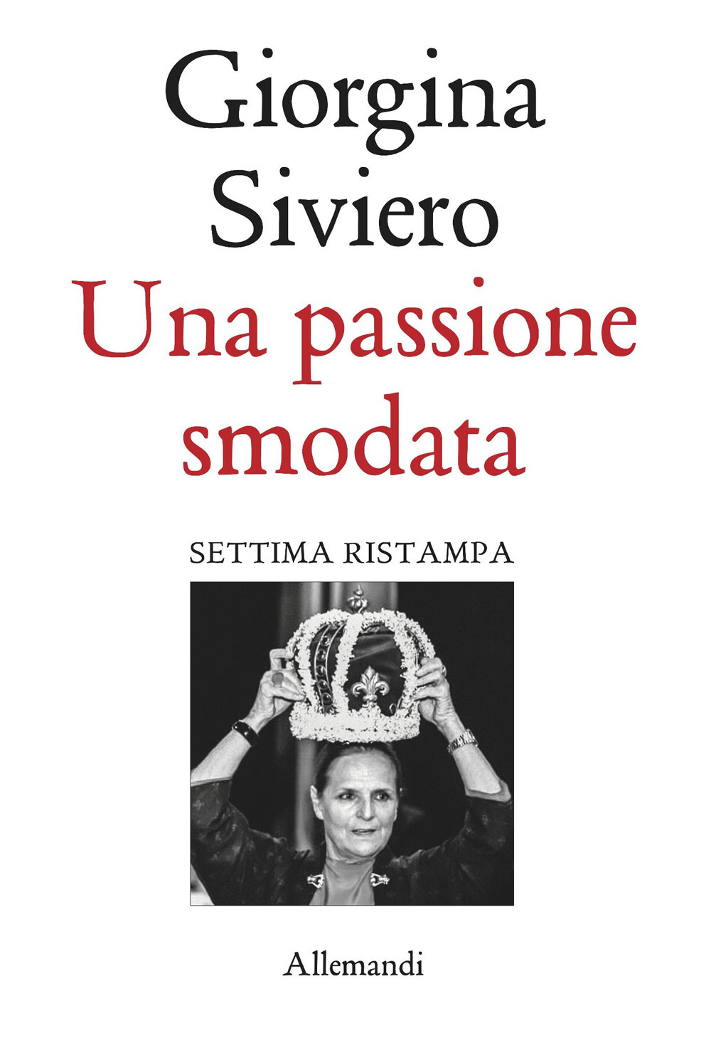 Una passione smodata. Giorgina Siviero racconta 50 anni di moda, lusso e arte
