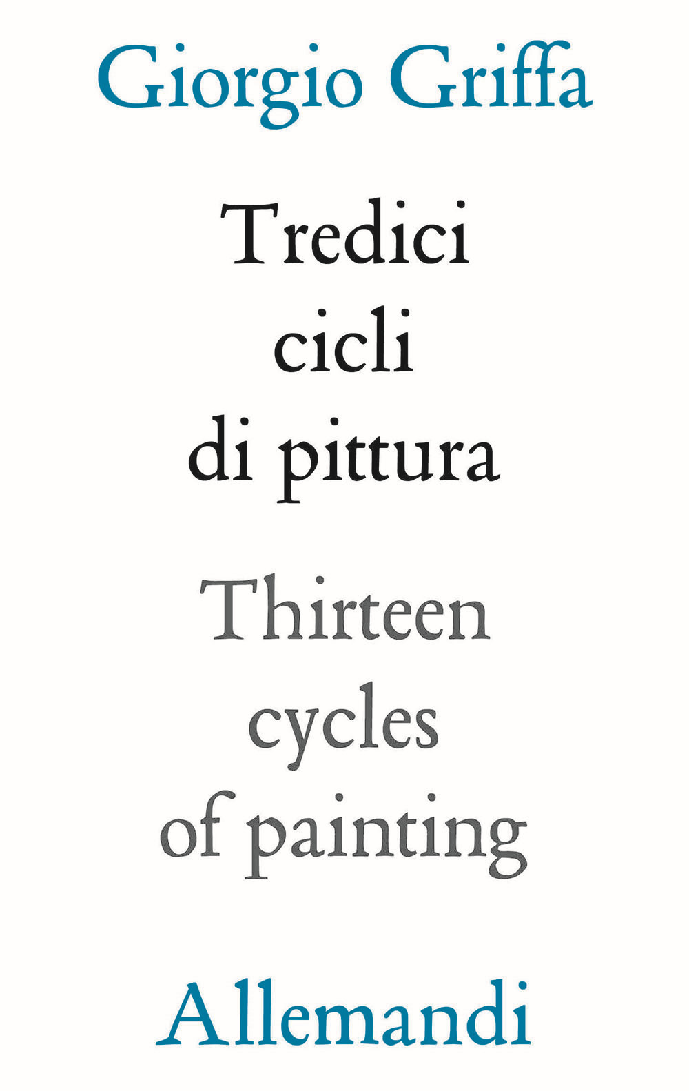 13 cicli di pittura-Thirteen cycles of painting