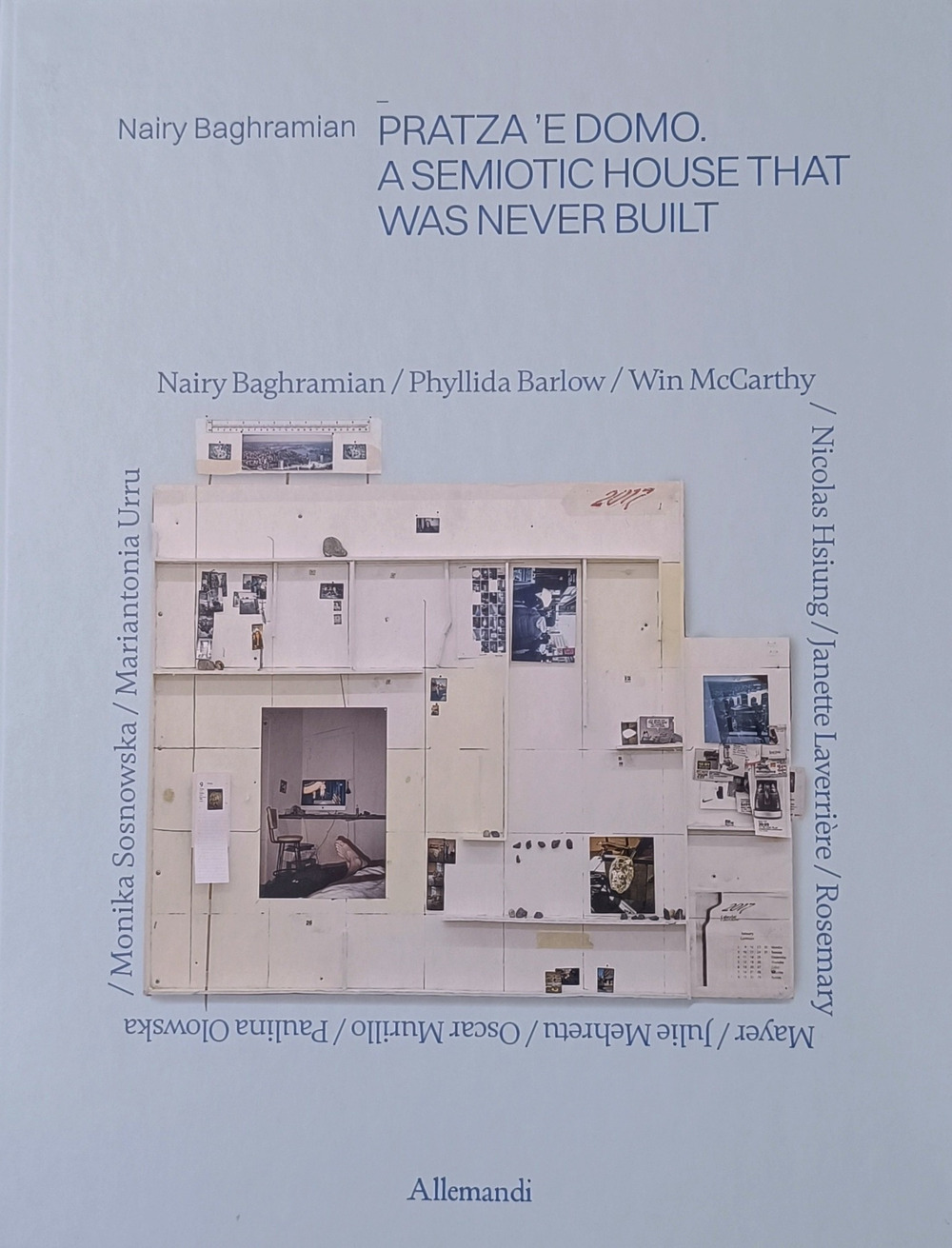 Nairy Baghramian. Pratza ‘e domo. Una casa semiotica mai costruita. Ediz. inglese