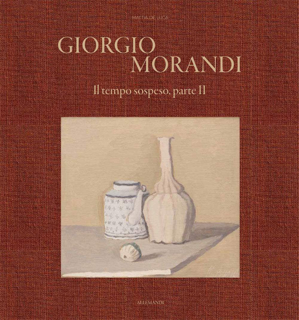 Giorgio Morandi. Il tempo sospeso, parte II. Ediz. italiana e inglese