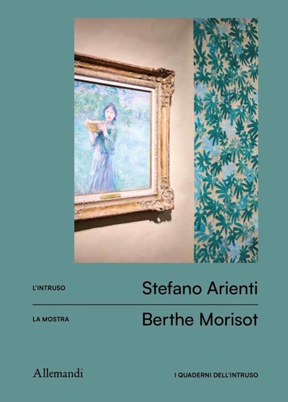 I quaderni dell'intruso.Stefano Arienti per Berthe Morisot