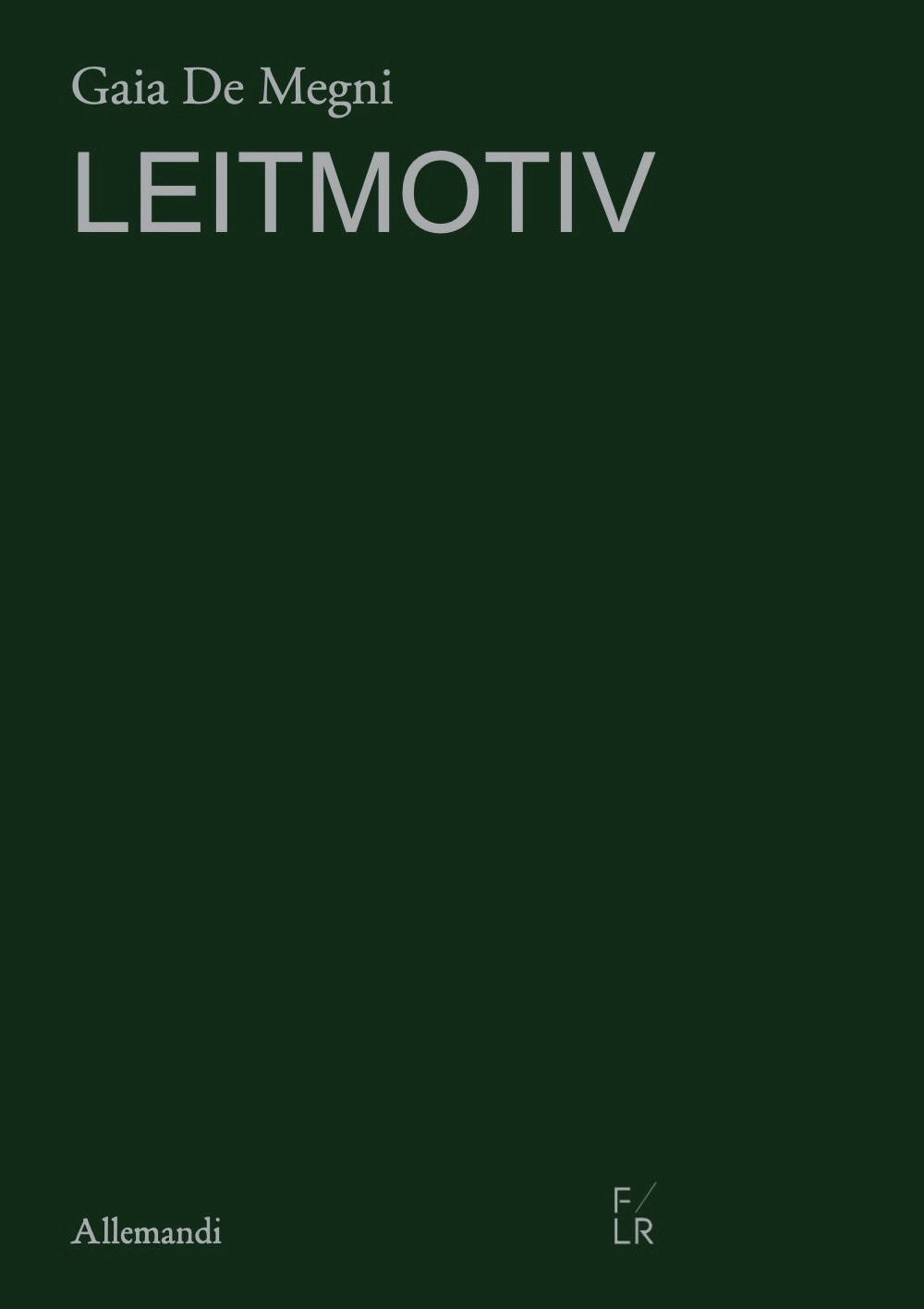 Gaia De Megni. Leitmotiv. Ediz. italiana e inglese