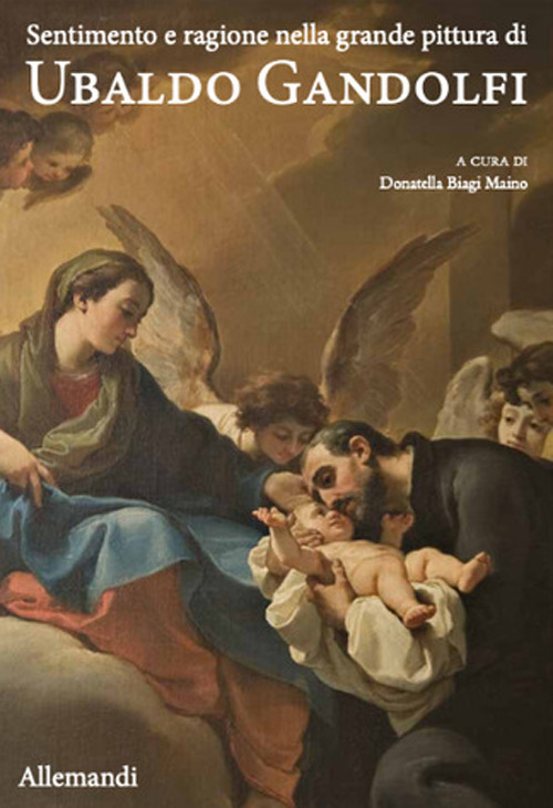 Sentimento e ragione nella grande pittura di Ubaldo Gandolfi