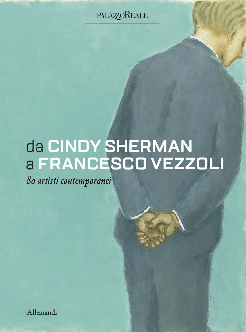 From Cindy Sherman to Francesco Vezzoli. 80 contemporary artists