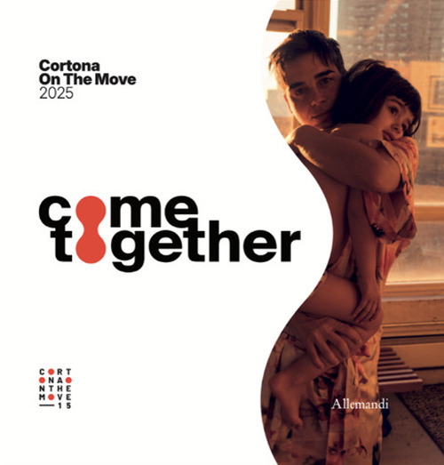 Cortona. On the move together. Ediz. italiana e inglese