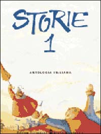 Storie. Per le Scuole. Vol. 1