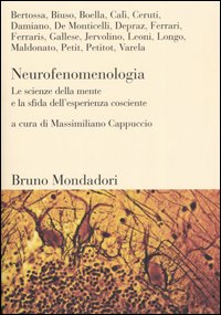 Neurofenomenologia. Le scienze della mente e la sfida dell'esperienza cosciente