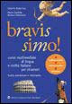 Bravissimo! Corso multimediale di lingua e civiltà italiana per stranieri. Livello elementare e intermedio