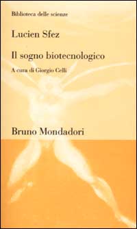 Il sogno biotecnologico