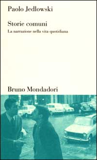 Storie comuni. La narrazione nella vita quotidiana