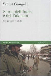 Storia dell'India e del Pakistan. Due paesi in conflitto