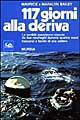 Centodiciassette giorni alla deriva. Le terribili esperienze vissute da due naufraghi durante quattro mesi trascorsi a bordo di una zattera