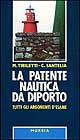 La patente nautica da diporto. Tutti gli argomenti d'esame