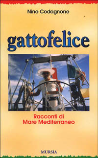 Gattofelice. Racconti di mare Mediterraneo