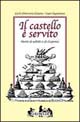 Il castello è servito. Storia di salotti e dispense