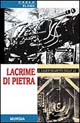Lacrime di pietra. Il lager segreto delle V2