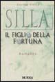 Silla. Il figlio della fortuna
