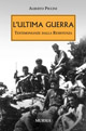 L'ultima guerra. Testimonianze dalla Resistenza
