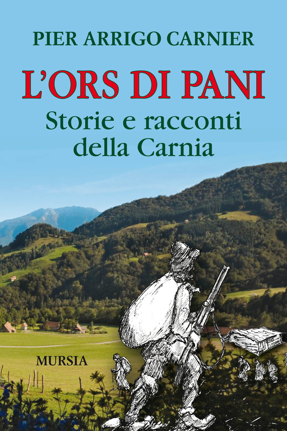 L'Ors di Pani. Storie e racconti della Carnia
