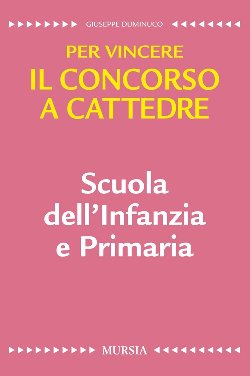 Scuola dell'infanzia e primaria. Per vincere il concorso a cattedre