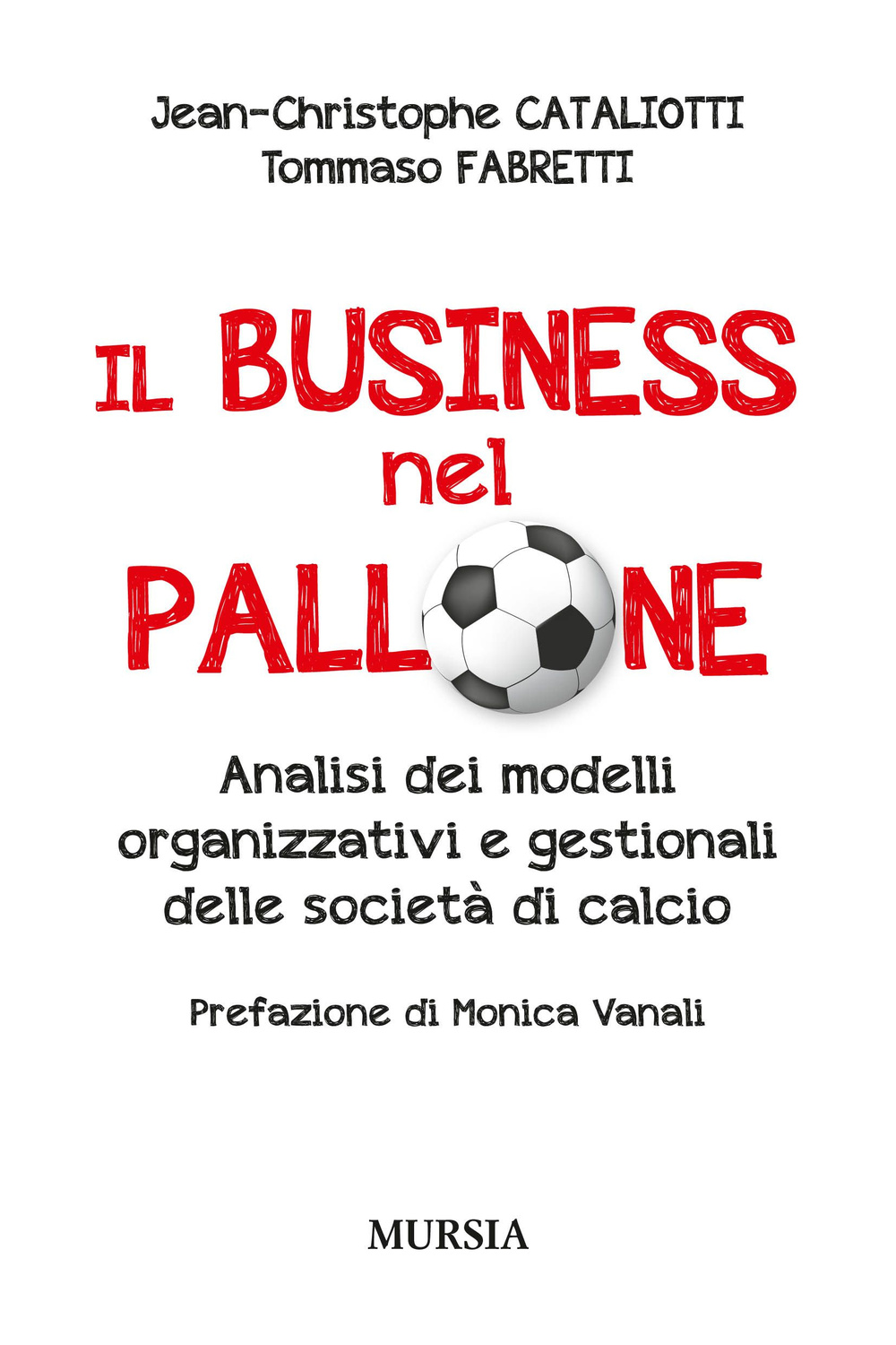 Il business nel pallone. Analisi dei modelli organizzativi e gestionali delle società di calcio