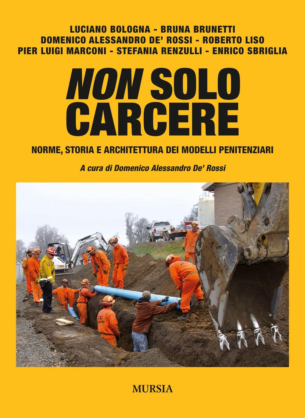 Non solo carcere. Norme, storia e architettura dei modelli penitenziari