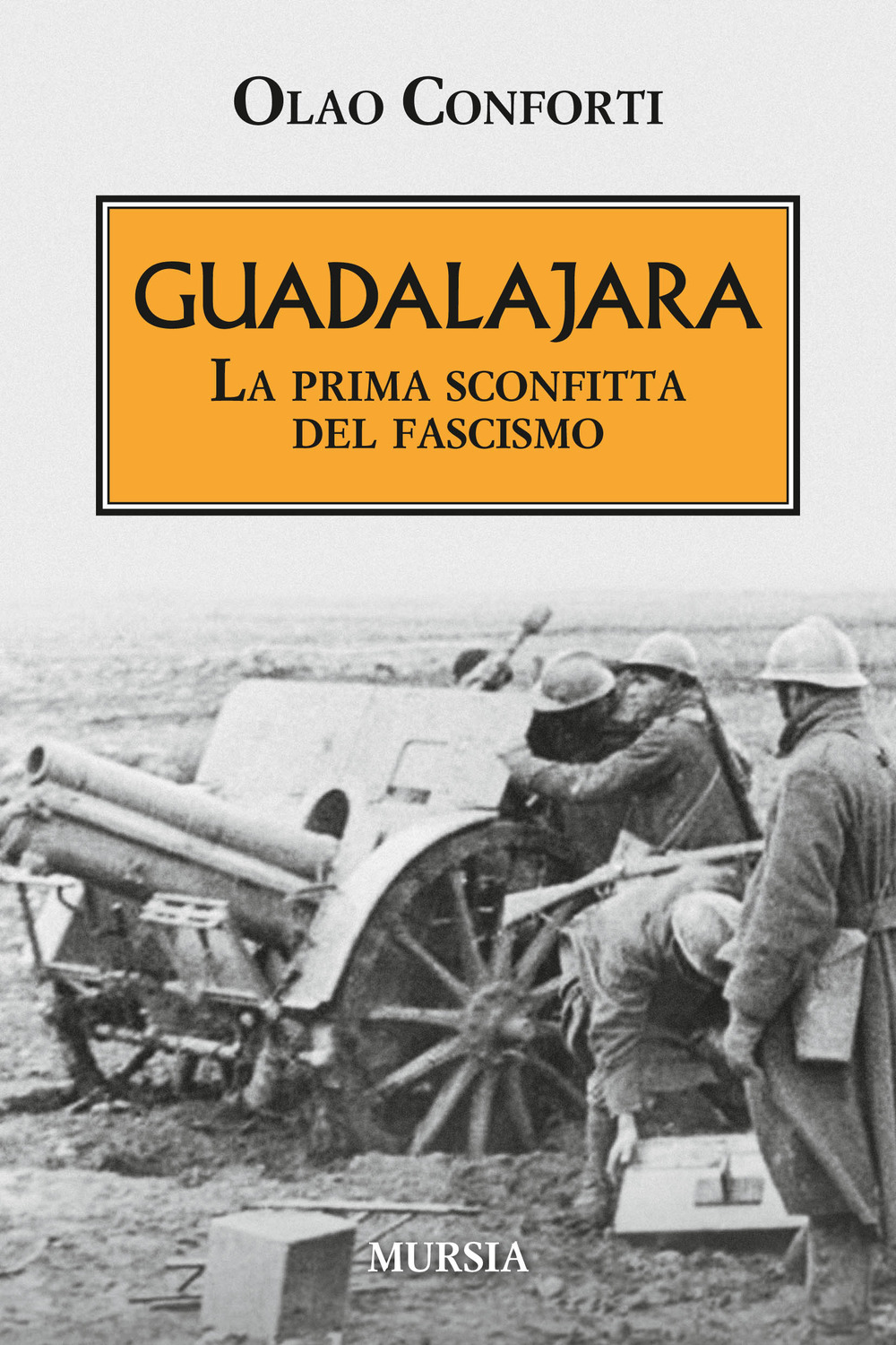 Guadalajara. La prima sconfitta del fascismo