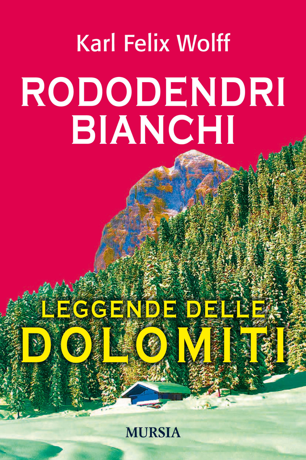 Rododendri bianchi. Leggende delle Dolomiti