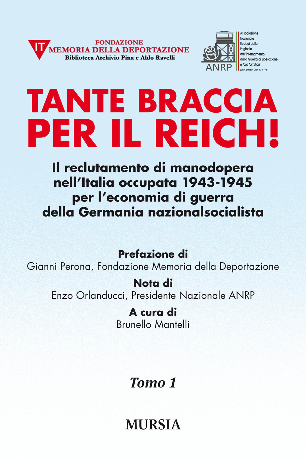 Tante braccia per il Reich! Il reclutamento di manodopera nell'Italia occupata 1943-1945 per l'economia di guerra della Germania nazionalsocialista