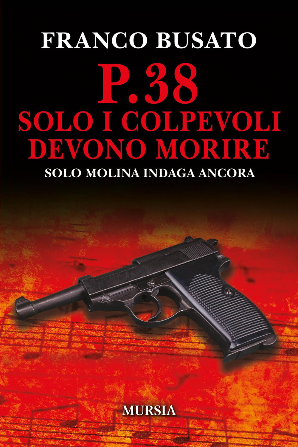 P.38 Solo i colpevoli devono morire. Una nuova indagine di Solo Molina