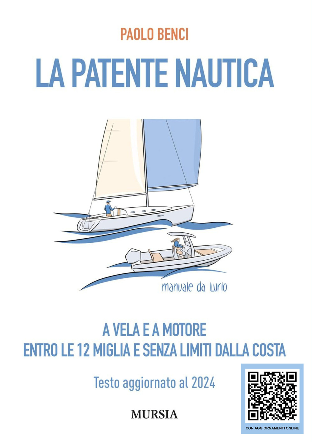 La patente nautica a vela e a motore. Entro le 12 miglia e senza limiti dalla costa. Testo aggiornato al 2024