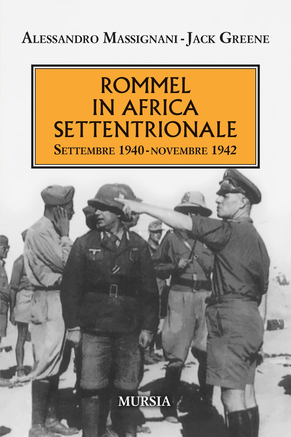 Rommel in Africa settentrionale. Settembre 1940-Novembre 1942