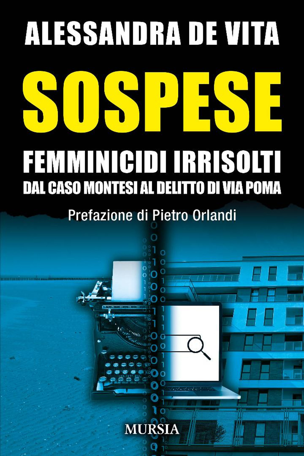 Sospese. Femminicidi irrisolti. Dal caso Montesi al delitto di Via Poma