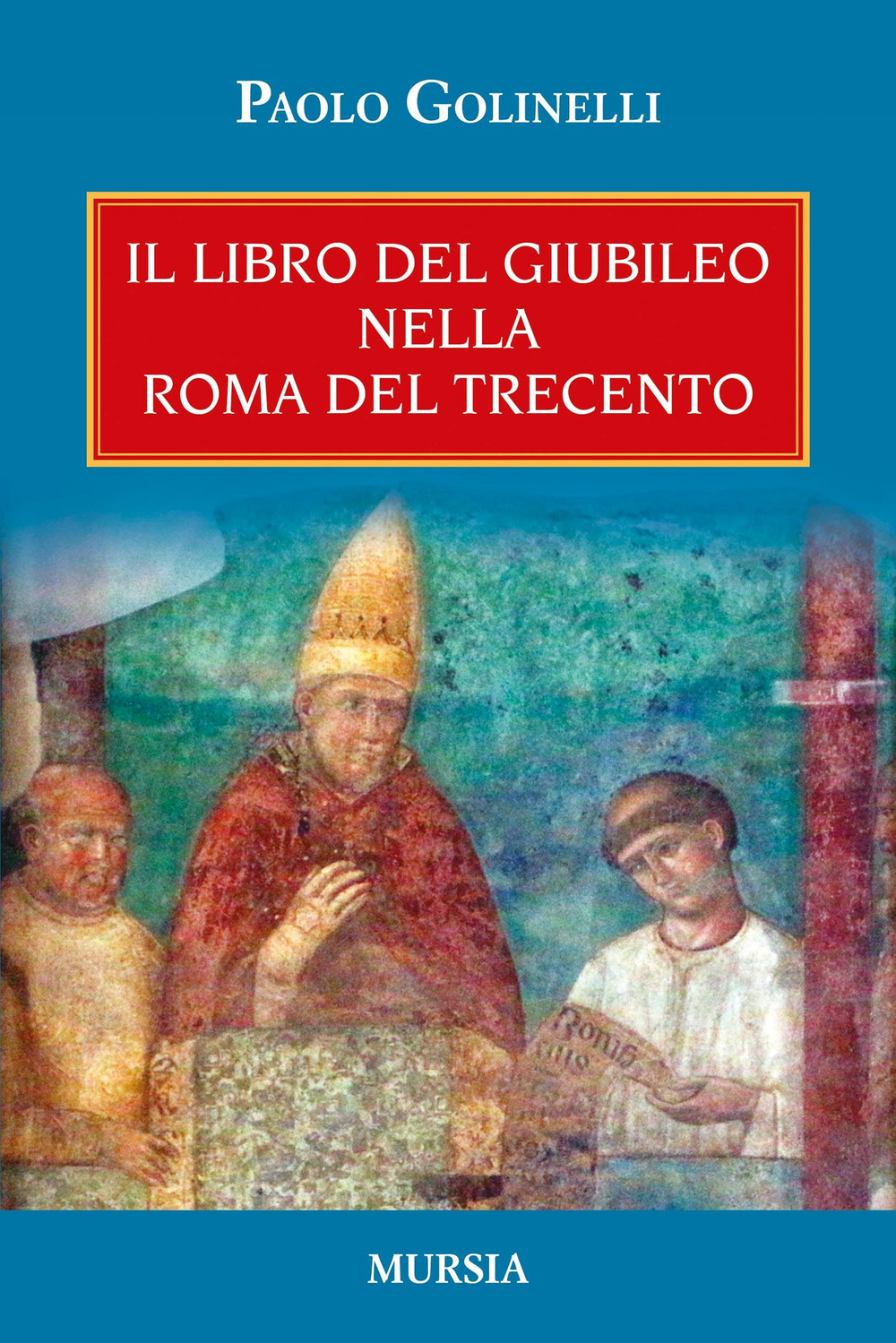 Il libro del giubileo nella Roma del Trecento