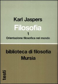 Filosofia. Vol. 1: Orientazione filosofica nel mondo
