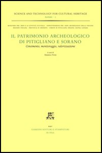 Il patrimonio archeologico di Pitigliano e Sorano. Censimento, monitoraggio, valorizzazione