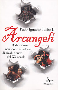 Arcangeli. Dodici storie non molto ortodosse di rivoluzionari del XX secolo