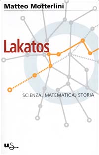 Lakatos. Scienza, matematica, storia
