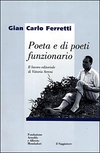 Poeta e di poeti funzionario. Il lavoro editoriale di Vittorio Sereni
