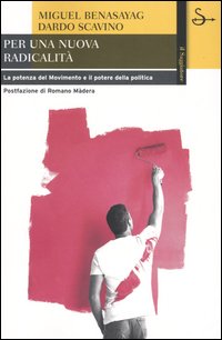 Per una nuova radicalità. La potenza del Movimento e il potere della politica