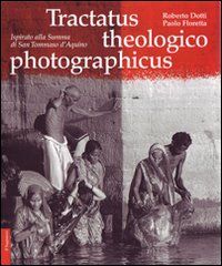 Tractatus theologico photographicus. Ispirato alla Summa di San Tommaso d'Aquino
