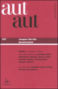 Aut aut. Vol. 327: Jacques Deridda decostruzioni