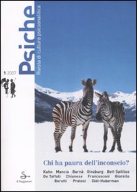Psiche. Rivista di cultura psicoanalitica. Vol. 1: Chi ha paura dell'inconscio?