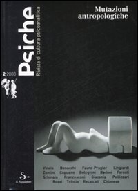 Psiche. Rivista di cultura psicoanalitica. Vol. 2: Mutazioni antropologiche