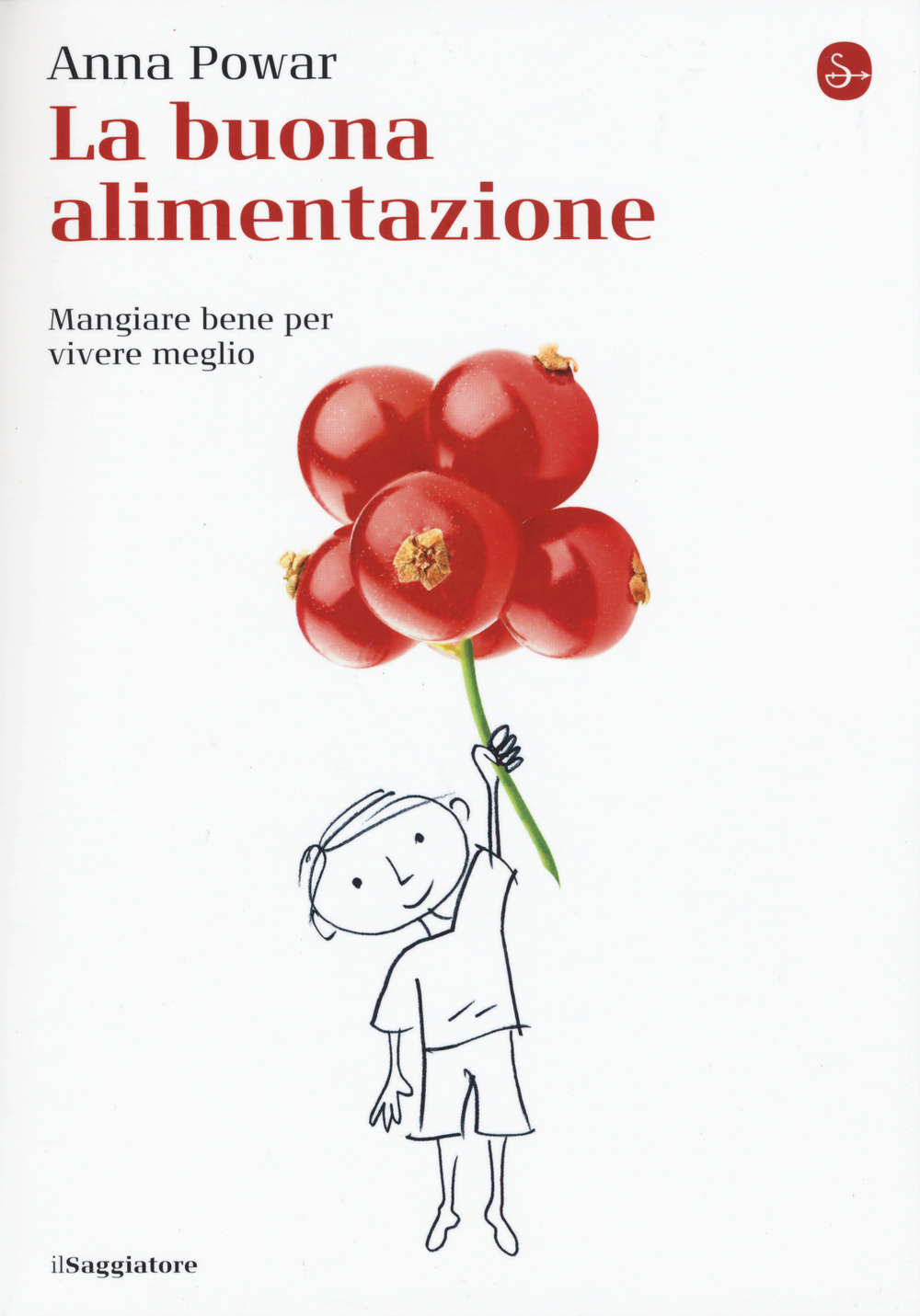 La buona alimentazione. Mangiare bene per vivere meglio